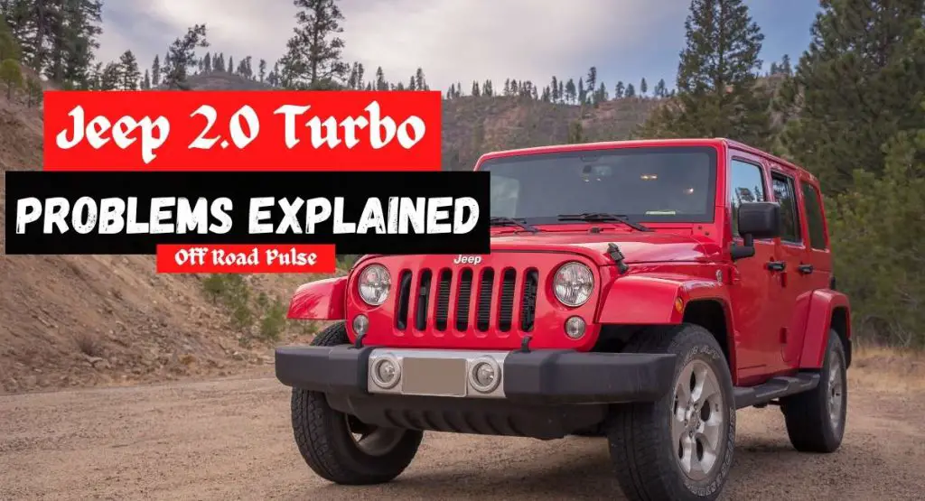 Jeep 2.0 Turbo Problems Explained