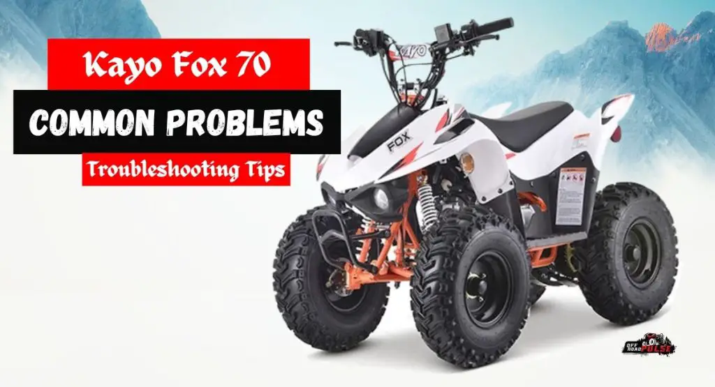 Kayo Fox 70 Problems and Troubleshooting Tips