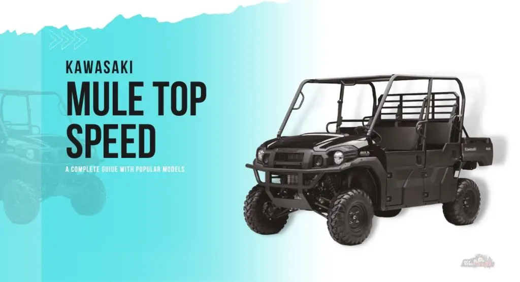 Kawasaki Mule Top Speed A Complete Guide With Popular Models