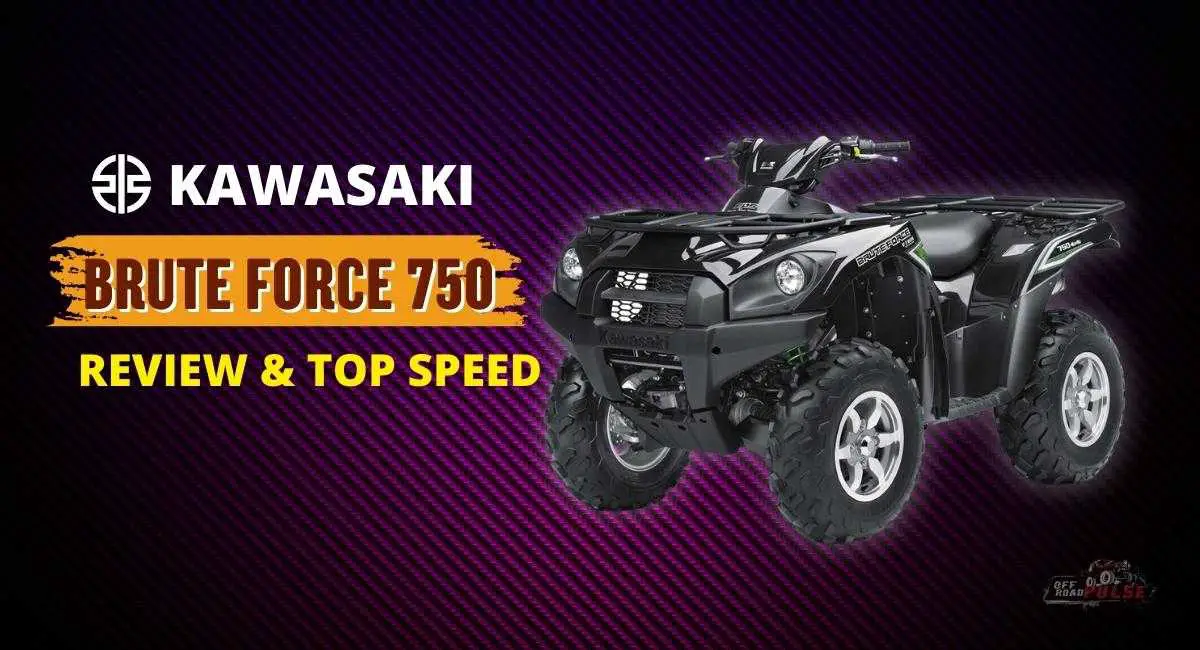 Kawasaki Brute Force 750 Review & Top Speed Off Road Pulse