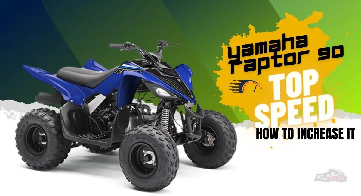 Yamaha Raptor 90 Top Speed & How To Increase It Off Road Pulse