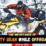 Safety Gear While Offroading With ATV or UTV