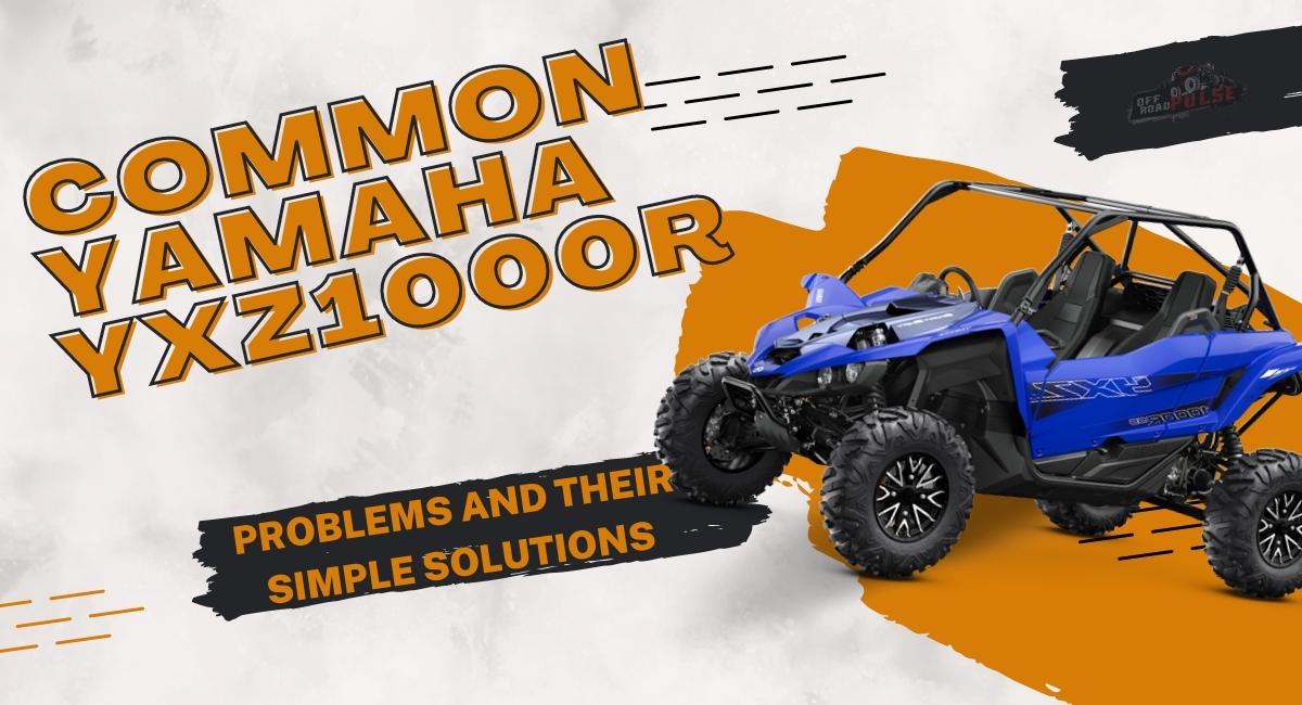 Common-Yamaha-YXZ1000R-Problems
