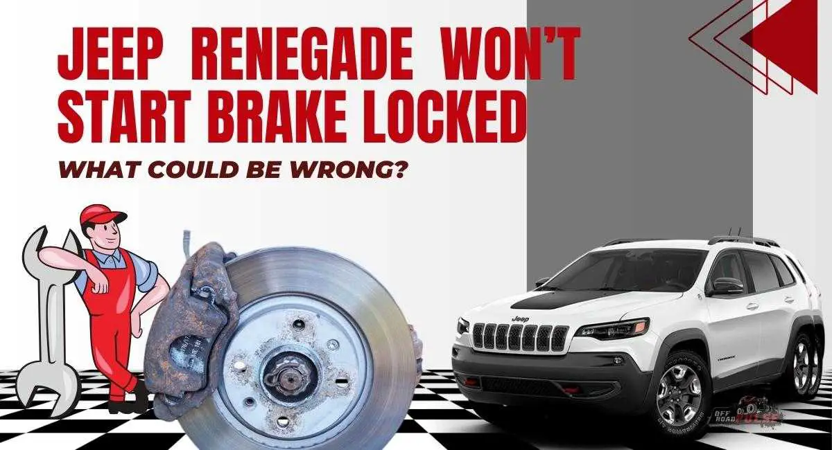 Jeep Renegade Won’t Start Brake Locked