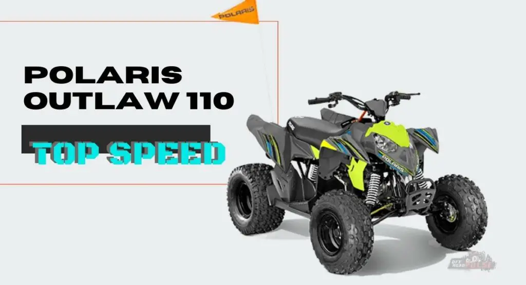 Polaris Outlaw 110 Top Speed Everything You Need To Know