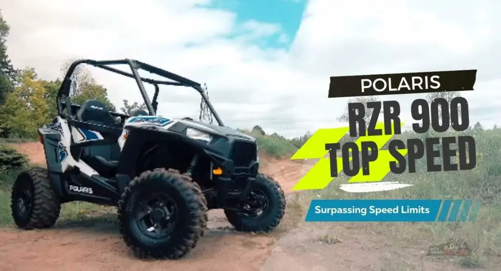 Polaris RZR 900 Top Speed Surpassing Speed Limits