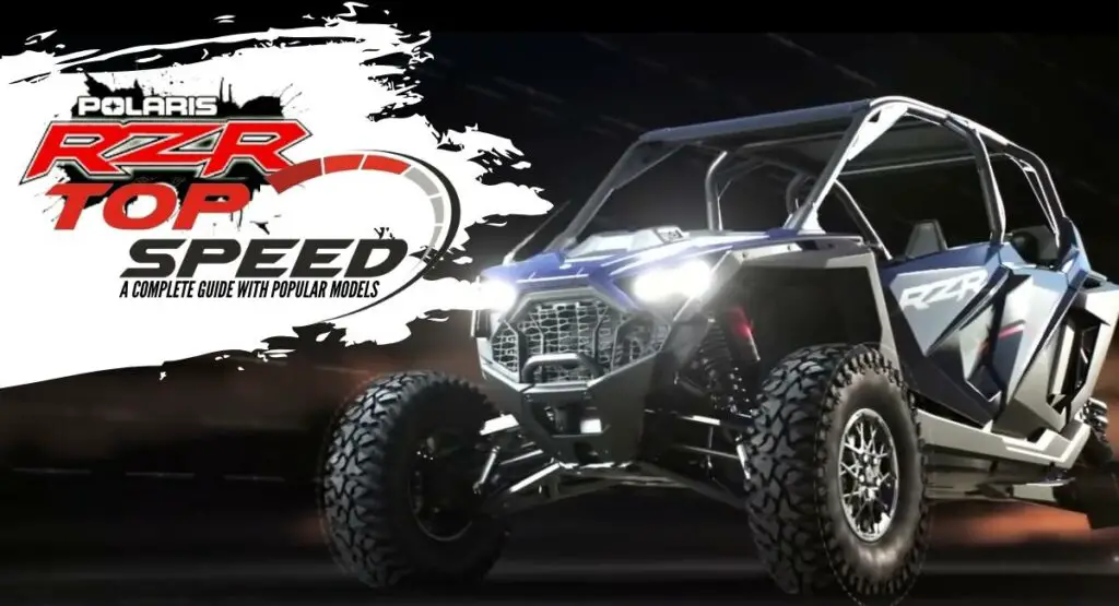 Polaris RZR Top Speed A Complete Guide With Popular Models