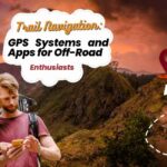 GPS Systems and Apps for Off-Road Enthusiasts